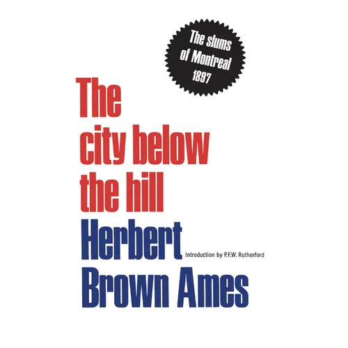 The City Below the Hill: The Slums of Montreal, 1897