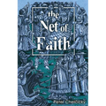 The Net of Faith: The Corruption of the Church, Caused by its Fusion and Confusion with Temporal Power