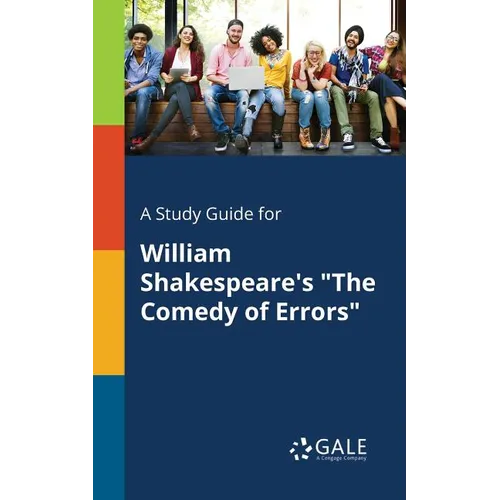 A Study Guide for William Shakespeare's "The Comedy of Errors"