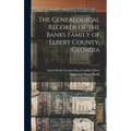 The Genealogical Records of the Banks Family of Elbert County, Georgia