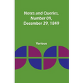 Notes and Queries, Number 09, December 29, 1849