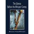 The Silence Before the Whisper Comes