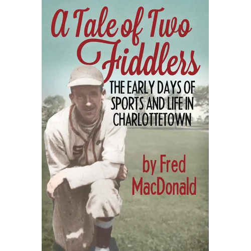 A Tale of Two Fiddlers: The Early Days of Sports and Life in Charlottetown