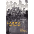 Dangerous Medicine: The Story Behind Human Experiments with Hepatitis