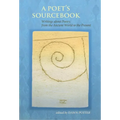 Poet's Sourcebook: Writings about Poetry, from the Ancient World to the Present