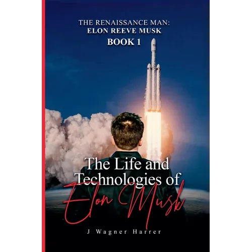 The Renaissance Man: Elon Reeve Musk