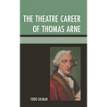 The Theatre Career of Thomas Arne