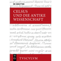 Celsus Und Die Antike Wissenschaft: Lateinisch - Deutsch