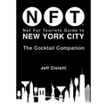 Not for Tourists Guide to New York City: The Cocktail Companion