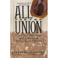 All for the Union: The Civil War Diary & Letters of Elisha Hunt Rhodes