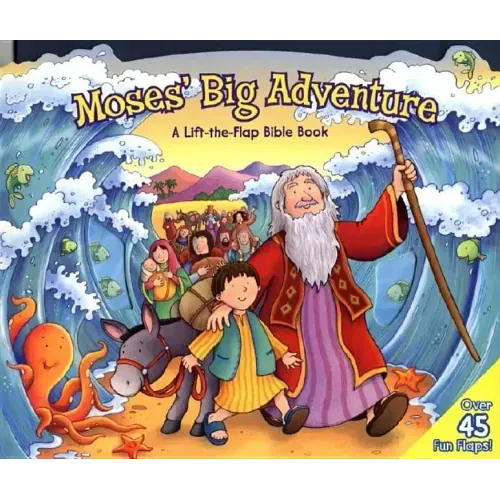 Moses' Big Adventure: A Lift-The-Flap Bible Book