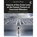 Impacts of Sex Crime Laws on the Female Partners of Convicted Offenders: Never Free of Collateral Consequences