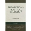 Theoretical-Practical Theology, Vol. 1: Prolegomena