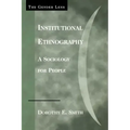 Institutional Ethnography: A Sociology for People
