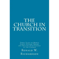 The Church in Transition: Three Talks on Bowen Family Systems Theory and Dealing with Change in the Church