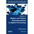 Matrix and Tensor Decompositions in Signal Processing, Volume 2