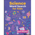 Science Word Search for Kids: A Science Word Search Activity Book With 101 Puzzles for Kids 9-12