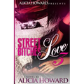 Street Bitches Don't Love Need 3