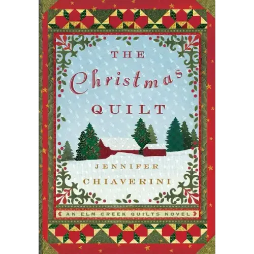 The Christmas Quilt: An ELM Creek Quilts Novel