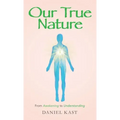 Our True Nature: From Awakening to Understanding