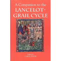 A Companion to the Lancelot-Grail Cycle