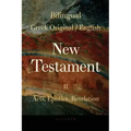 Bilingual (Greek / English) New Testament: Vol. II, Acts, Epistles, Revelation