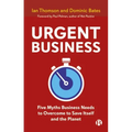 Urgent Business: Five Myths Business Needs to Overcome to Save Itself and the Planet