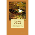 The Tao of Roark: Variations on a Theme from Ayn Rand