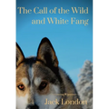 The Call of the Wild and White Fang: two Jack London dog stories