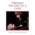 Through the Eyes of a Child