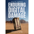Enduring Digital Damage: Rhetorical Reckonings for Planetary Survival