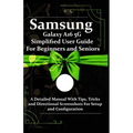 Samsung Galaxy A16 5G Simplified User Guide For Beginners and Seniors: A Detailed Manual With Tips, Tricks and Directional Screenshots For Setup and C