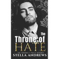The Throne of Hate: A mafia romance