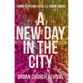 A New Day in the City: Urban Church Revival