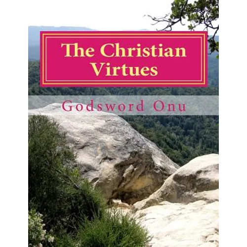 The Christian Virtues: What Are Expected of You As a Christian
