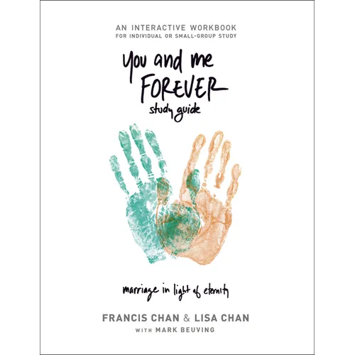 You and Me Forever Study Guide: Marriage in Light of Eternity