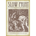 Slow Print: Literary Radicalism and Late Victorian Print Culture