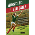 ¡Bendito Futbol! / Blessed Soccer!