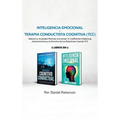 Inteligencia Emocional y Terapia Conductista Cognitiva (TCC): 2 libros en 1-Reduce tu Ansiedad Mientras Aumentas Tu Coeficiente Intelectual, Autoconci
