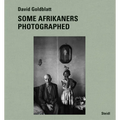 David Goldblatt: Some Afrikaners Photographed