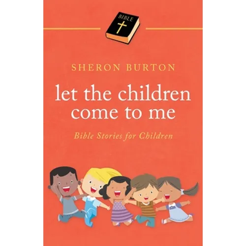 Let the Children Come to Me: Bible Stories for Children
