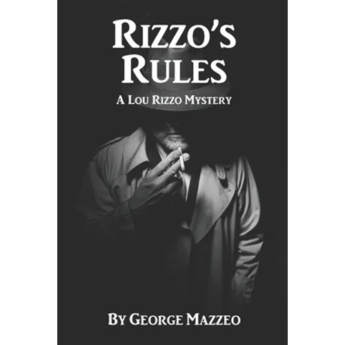Rizzo's Rules: A Lou Rizzo Mystery