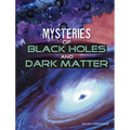 Mysteries of Black Holes and Dark Matter
