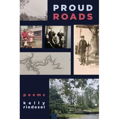 Proud Roads: Poems by Kelly Riedesel