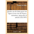Quatre ans de luttes pour nos vignes et nos vins de France, mémoires, opuscules et articles