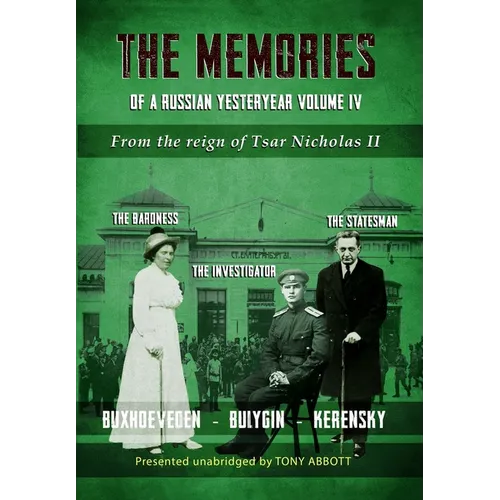 The Memories of a Russian Yesteryear - Volume IV: From the reign of Nicholas II