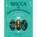 Wicca for Self-Transformation: Use Magic to Transform Your Life