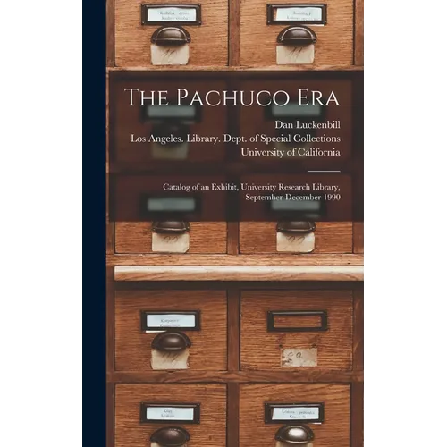 The Pachuco Era: Catalog of an Exhibit, University Research Library, September-December 1990
