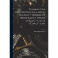 Temperature Distribution in a Metal Hollow Cylinder of Finite Radius Under Unsteady State Conditions