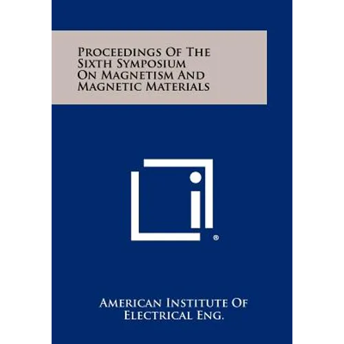 Proceedings of the Sixth Symposium on Magnetism and Magnetic Materials